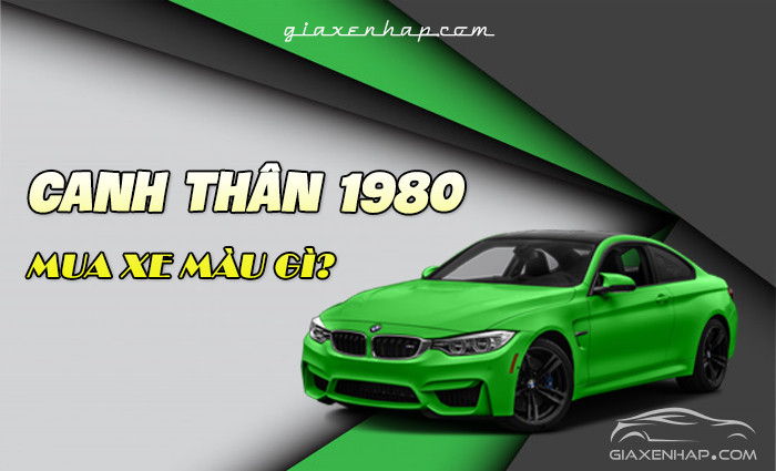 nam-nu-tuoi-canh-than-1980-mua-xe-o-to-hop-mau-gi Nam/Nữ tuổi Canh Thân 1980 mua xe ô tô hợp màu gì?
